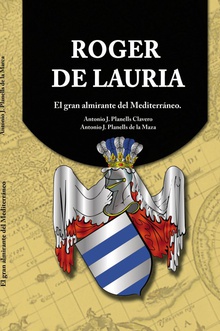 Roger de Lauria - El gran almirante del Mediterráneo