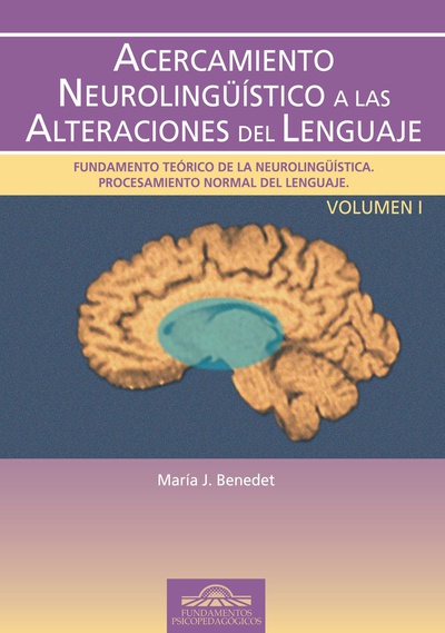 Acercamiento Neurolingüístico a las Alteraciones del Lenguaje. Vol. I