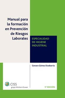 Manual para la formación en prevención de riesgos laborales. Especialidad de higiene industrial