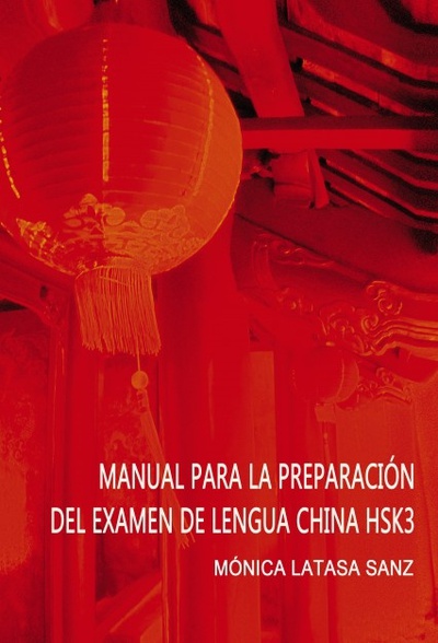 MANUAL DE PREPARACIÓN DEL EXAMEN DE LENGUA CHINA HSK 3