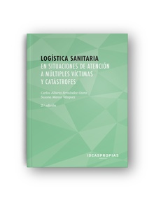 Logística sanitaria en situaciones de atención a múltiples víctimas y catástrofes (2ª Edición)