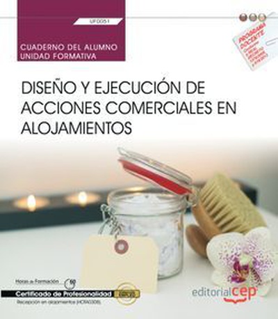 Cuaderno de ejercicios. Diseño y ejecución de acciones comerciales en alojamientos (UF0051). Certificados de profesionalidad. Recepción en alojamientos (HOTA0308).