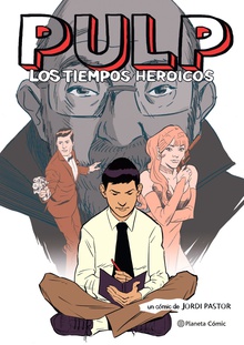 Pulp. Los tiempos heroicos (novela gráfica)