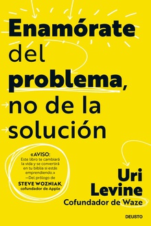 Enamórate del problema, no de la solución (Edición española)