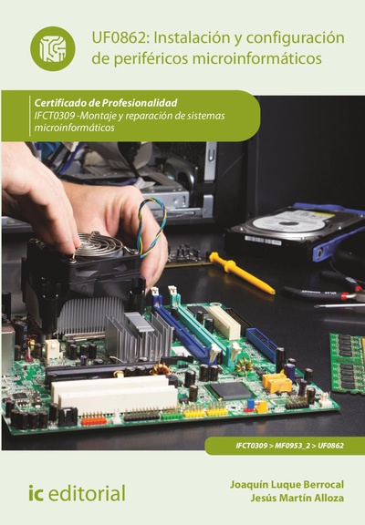 Instalación y configuración de periféricos microinformáticos. IFCT0309 - Montaje y reparación de sistemas microinformáticos