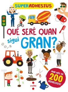 Superadhesius. Què seré quan sigui gran?