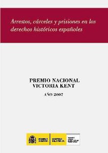 Arrestos, cárceles y prisiones en los derechos históricos españoles