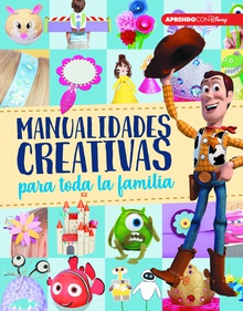 Manualidades creativas para toda la familia (Disney. Libros creativos)