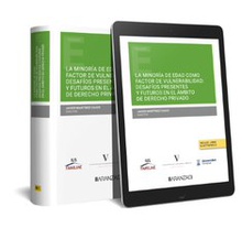 La minoría de edad como factor de vulnerabilidad: desafíos presentes y futuros en el  ámbito del  Derecho privado (Papel + e-book)