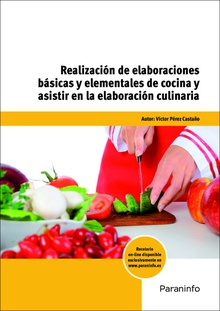 Realización de elaboraciones básicas y elementales de cocina y asistir en la elaboración culinaria