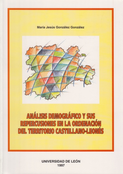 Análisis demográfico y sus repercusiones en la ordenación del territorio castellano-leonés. 1997