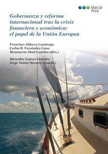 Gobernanza y reforma internacional tras la crisis financiera y económica: el papel de la Unión Europea