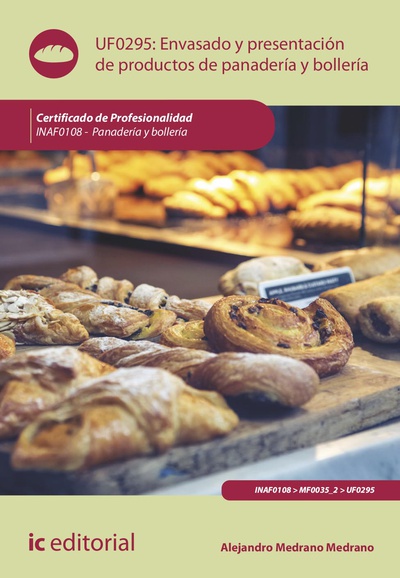 Envasado y presentación de productos de panadería y bollería. INAF0108 - Panadería y Bollería
