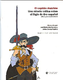El capitán Alatriste. Una mirada crítica sobre el siglo de oro español.(Guía para mediadores)