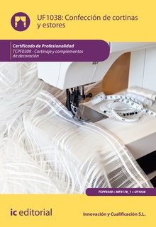 Confección de cortinas y estores. TCPF0309 - Cortinaje y complementos de decoración