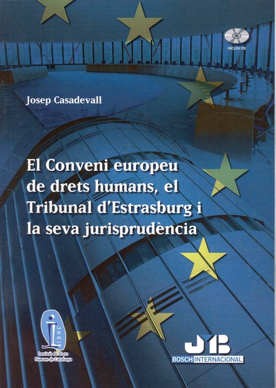 El Conveni europeu de drets humans, el Tribunal d'Estrasburg i la seva jurisprudència.
