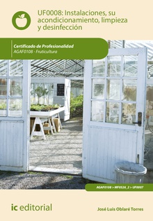 Instalaciones, su acondicionamiento, limpieza y desinfección. AGAF0108 - Fruticultura