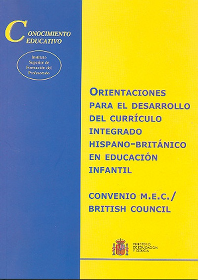 Orientaciones para el desarrollo del currículo integrado hispano-británico en educación infantil. Convenio MEC/British Council