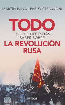 Todo lo que necesitás saber sobre la Revolución Rusa