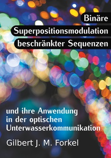 Binäre Superpositionsmodulation beschränkter Sequenzen und ihre Anwendung in der optischen Unterwasserkommunikation