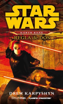 Star Wars Darth Bane Regla de dos (novela)