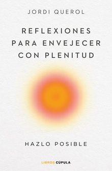 Reflexiones para envejecer con plenitud