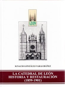 La catedral de León. Historia y restauración. (1859-1901)