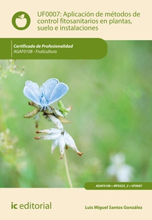 Aplicación de métodos de control fitosanitarios en plantas, suelo e instalaciones. AGAF0108 - Fruticultura