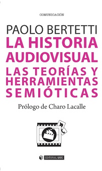 La historia audiovisual. Las teorías y herramientas semióticas