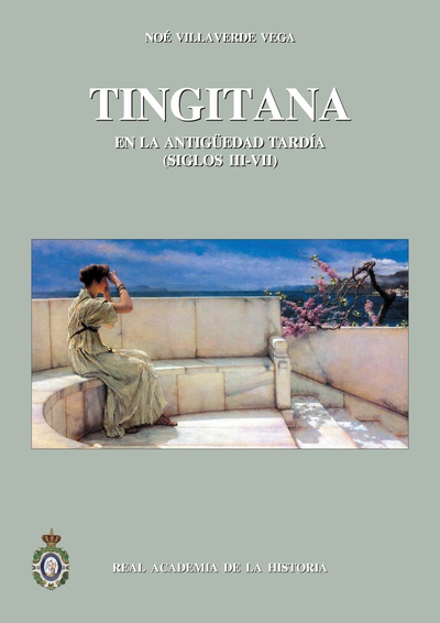 Tingitana en la antigüedad tardía (siglos III-VII): autoctonía y romanidad en el extremo occidente mediterráneo.