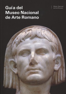 Guía del Museo Nacional de Arte Romano