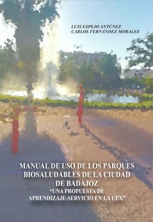 Manual de uso de los parques biosaludables de la ciudad de Badajoz