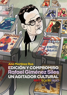 Edición y compromiso. Rafael Giménez Siles, un agitador cultural
