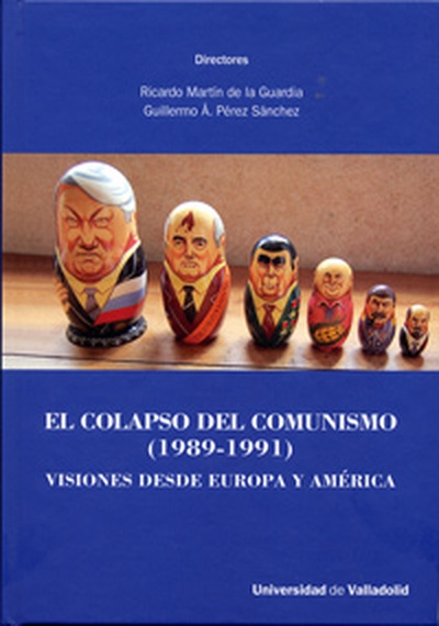 COLAPSO DEL COMUNISMO, EL. (1989-1991). VISIONES DESDE EUROPA Y AMÉRICA