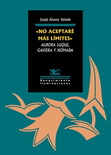 “No aceptaré más límites”. Aurora Luque, gaviera y nómada