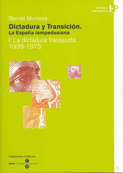 Dictadura y Transición. La España lampedusiana. I: La dictadura franquista 1939-1975