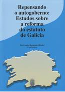 Repensando o autogoberno: Estudos sobre a reforma do estatuto de Galicia