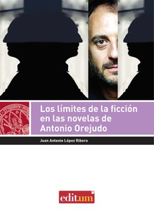 Los Límites de la Ficción en las Novelas de Antonio Orejudo