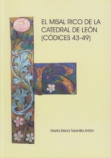 El misal rico de la catedral de León (Códices 43 - 49)