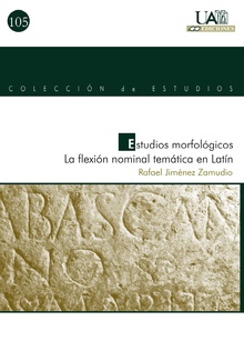 Estudios morfológicos. La flexión nominal temática en latín.