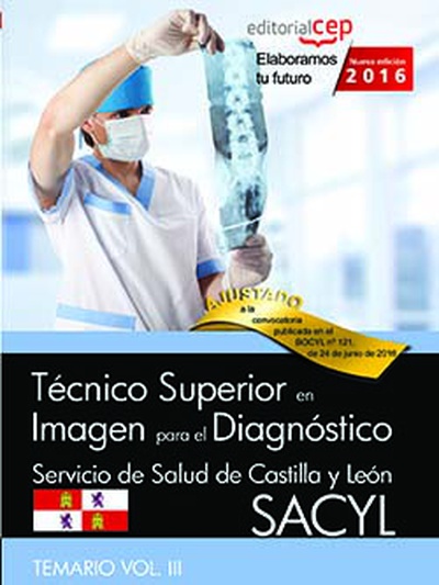 Técnico Superior en Imagen para el Diagnóstico. Servicio de Salud de Castilla y León (SACYL). Temario Vol.III.