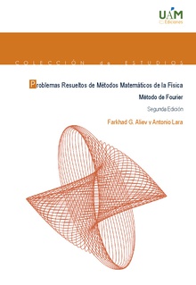 Problemas resueltos de Métodos Matemáticos de la Física. Método de Fourier (2ª edición)