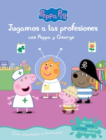Peppa Pig. Cuaderno de actividades - Jugamos a las profesiones con Peppa y George