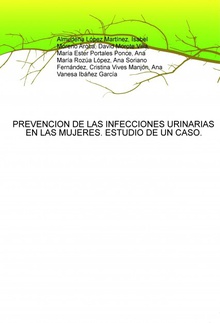 PREVENCION DE LAS INFECCIONES URINARIAS EN LAS MUJERES. ESTUDIO DE UN CASO.