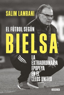 El fútbol según Bielsa