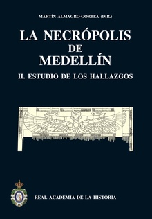 La necrópolis de Medellín. II. Estudio de los hallazgos.