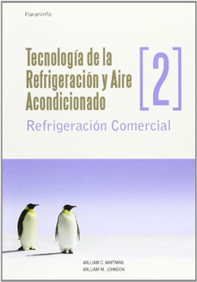 Tecnología de la refrigeración y aire acondicionado tomo II. Refrigeración comercial