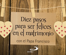 Diez pasos para ser felices en el matrimonio