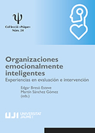 Organizaciones emocionalmente inteligentes. Experiencias en evaluación e intervención.