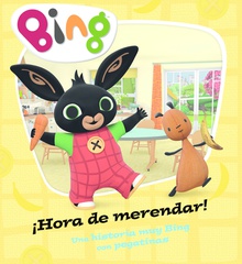 ¡Hora de merendar! (Un cuento de Bing)